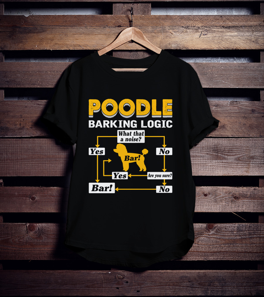 Poodle Barking Logic Flow Chart Funny Dog T-Shirt