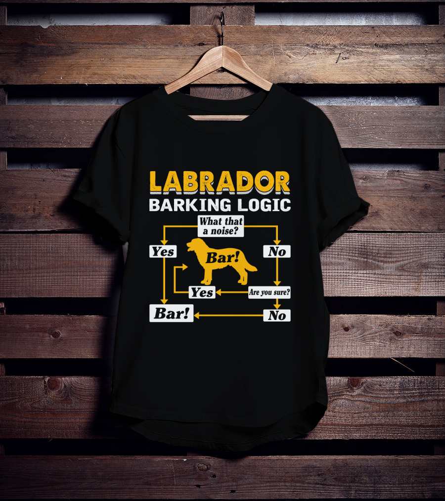 Labrador Barking Logic Flowchart Humor What That A Noise? Bar Yes/No Question Arrows T-Shirt