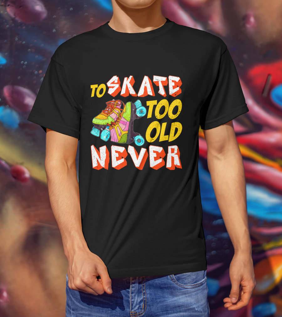 Never Too Old To Skate Retro Roller Skates T-Shirt
