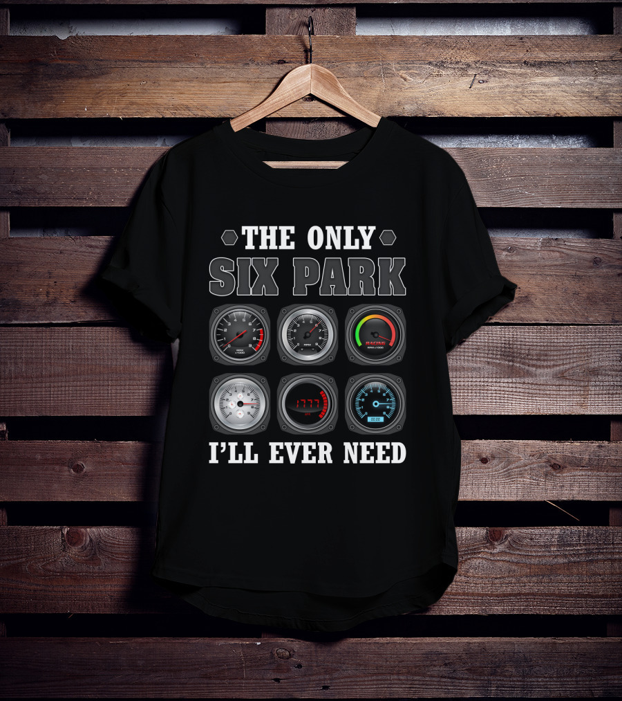 The Only Six Pack I'll Ever Need Funny Pilot Gauges T-Shirt