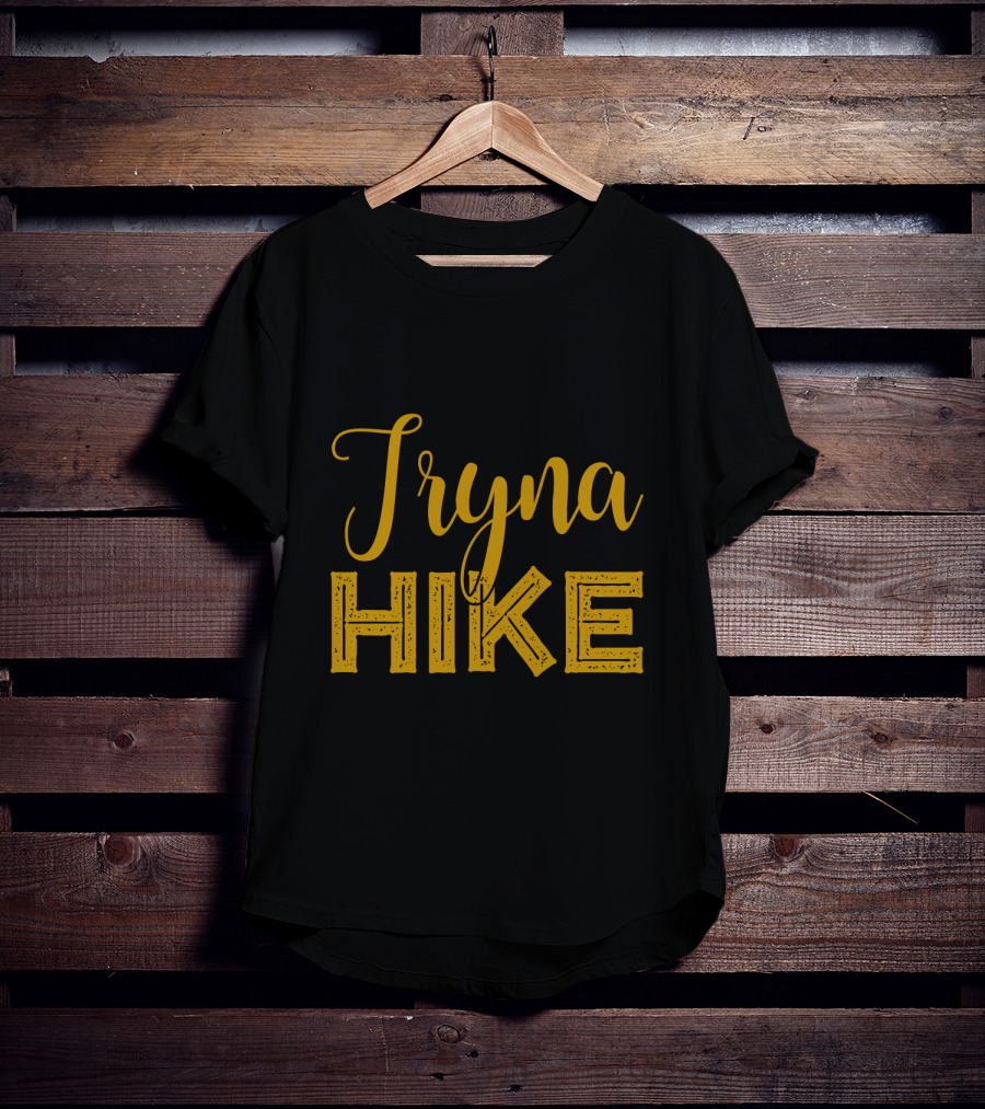 Tryna Hike Funny Mountain Hiking T-Shirt
