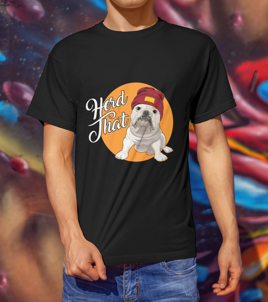 Herd That Bulldog Animal Lover Dog Beanie Hat Funny T-Shirt
