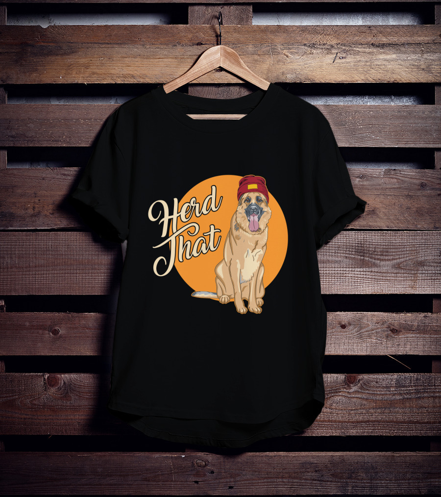 Herd That Funny German Shepherd Animal Lover Dog T-Shirt