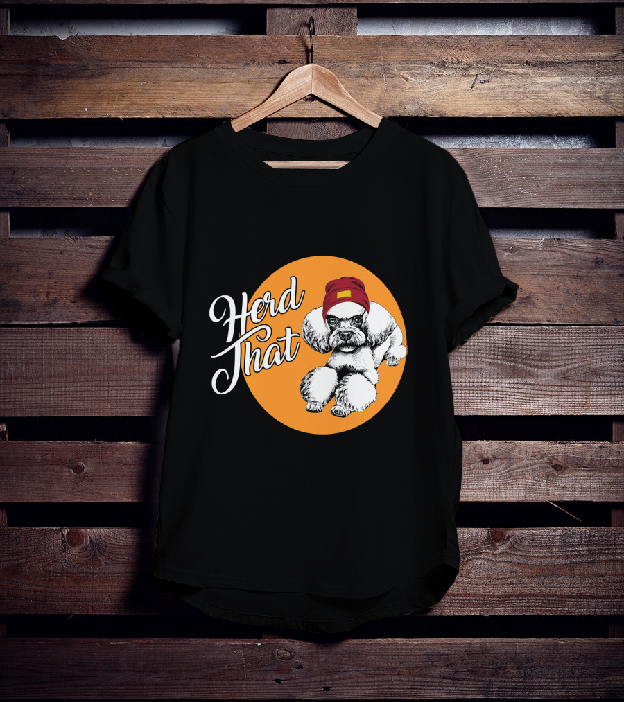 Herd That Funny Poodle Animal Lover Dog T-Shirt