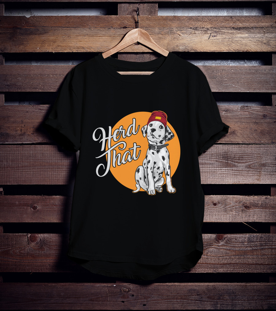 Herd That Dalmatian Dog Lover Funny Animal T-Shirt
