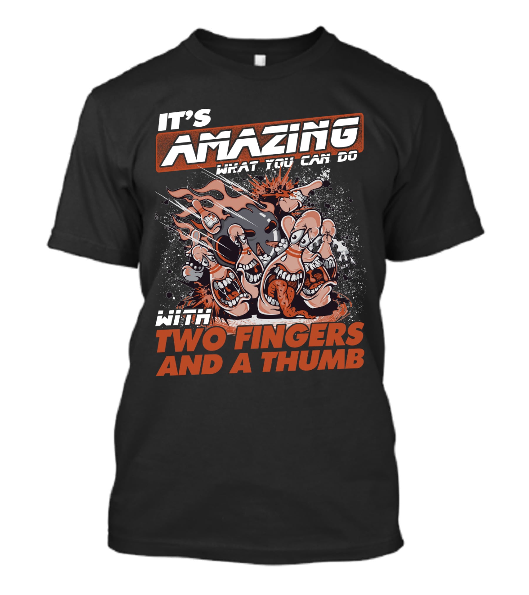 It's Amazing What You Can Do With Two Fingers And A Thumb T-Shirt