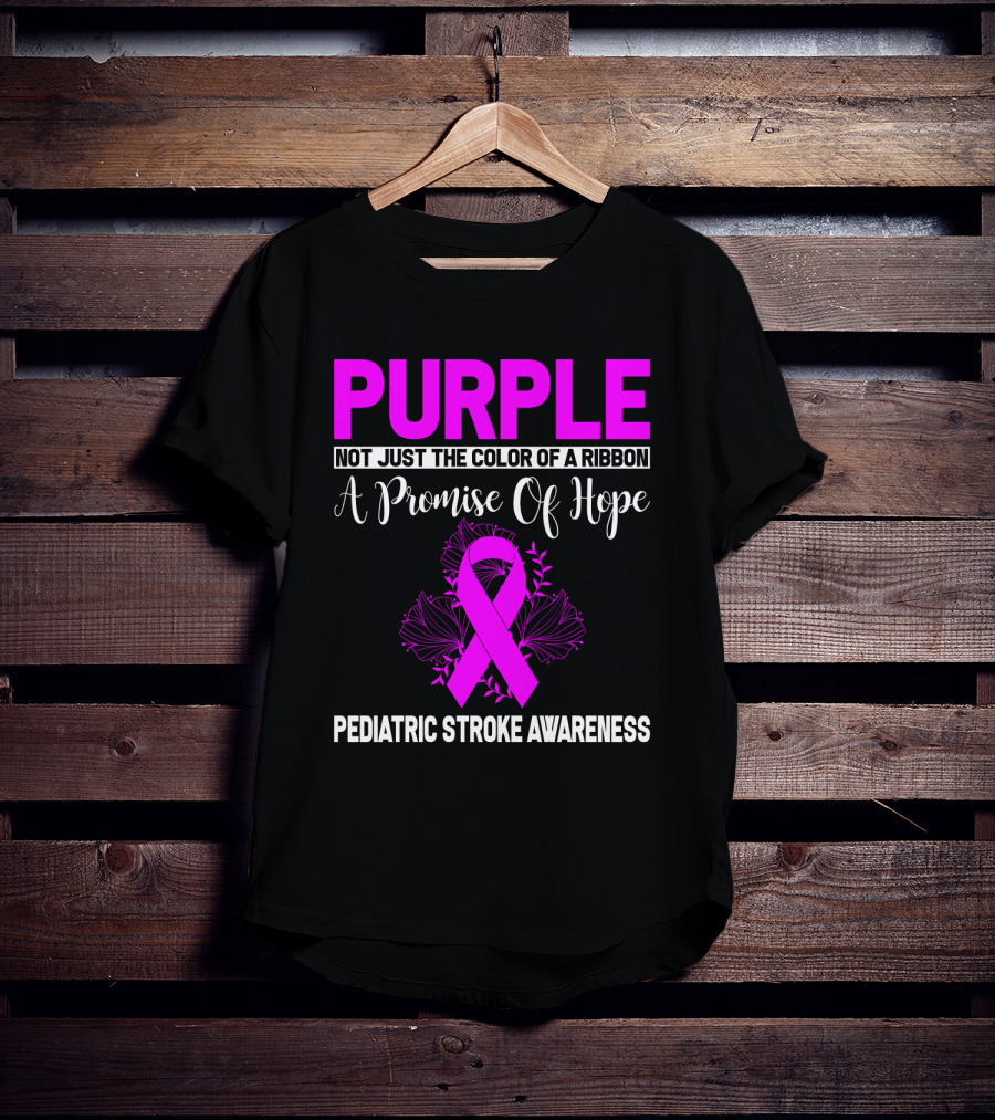 Purple Not Just The Color Of A Ribbon A Promise Of Hope Pediatric Stroke Awareness T-Shirt