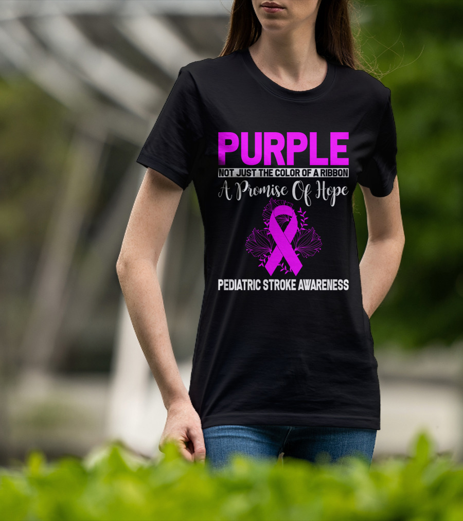 Purple Not Just The Color Of A Ribbon A Promise Of Hope Pediatric Stroke Awareness T-Shirt