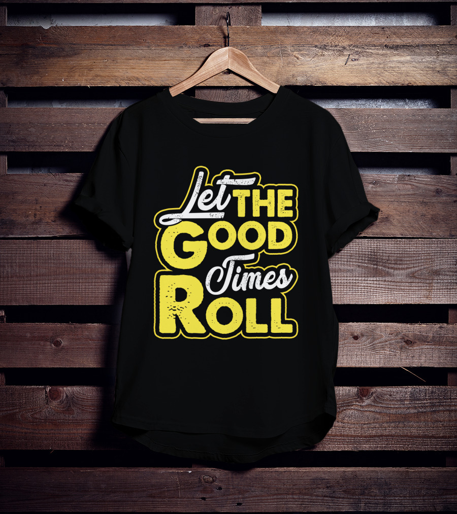 Let The Good Times Roll Retro Font Yellow T-Shirt