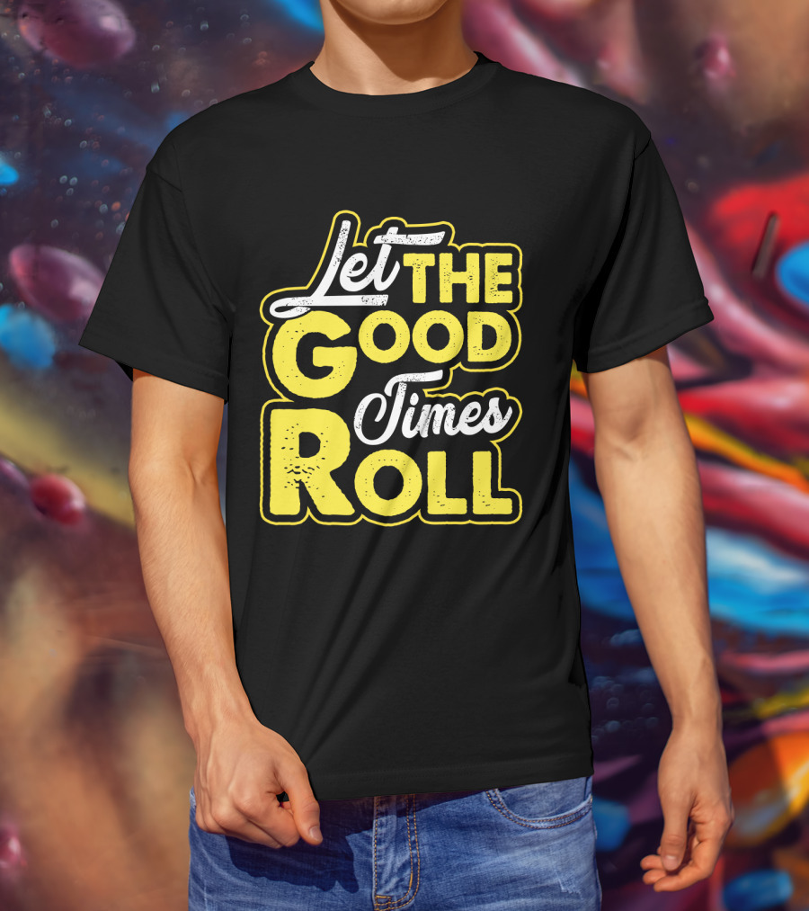 Let The Good Times Roll Retro Font Yellow T-Shirt