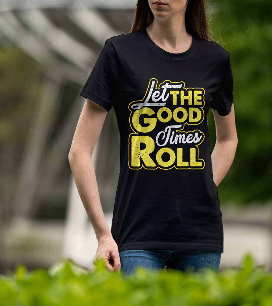 Let The Good Times Roll Retro Font Yellow T-Shirt