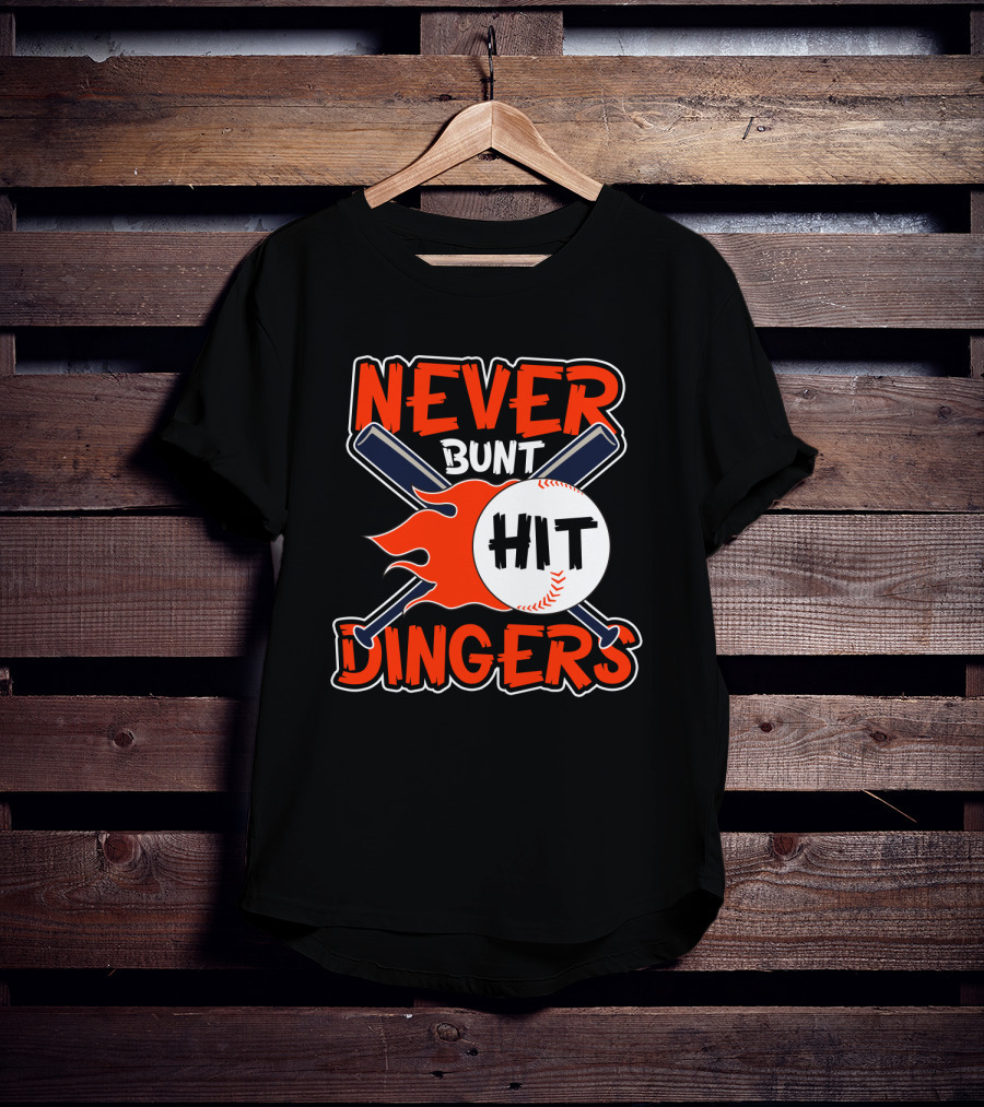 Never Bunt Hit Dingers Baseball Bats Flames T-Shirt