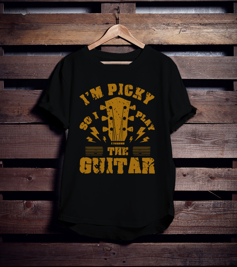 I'm Picky So I Play The Guitar T-Shirt