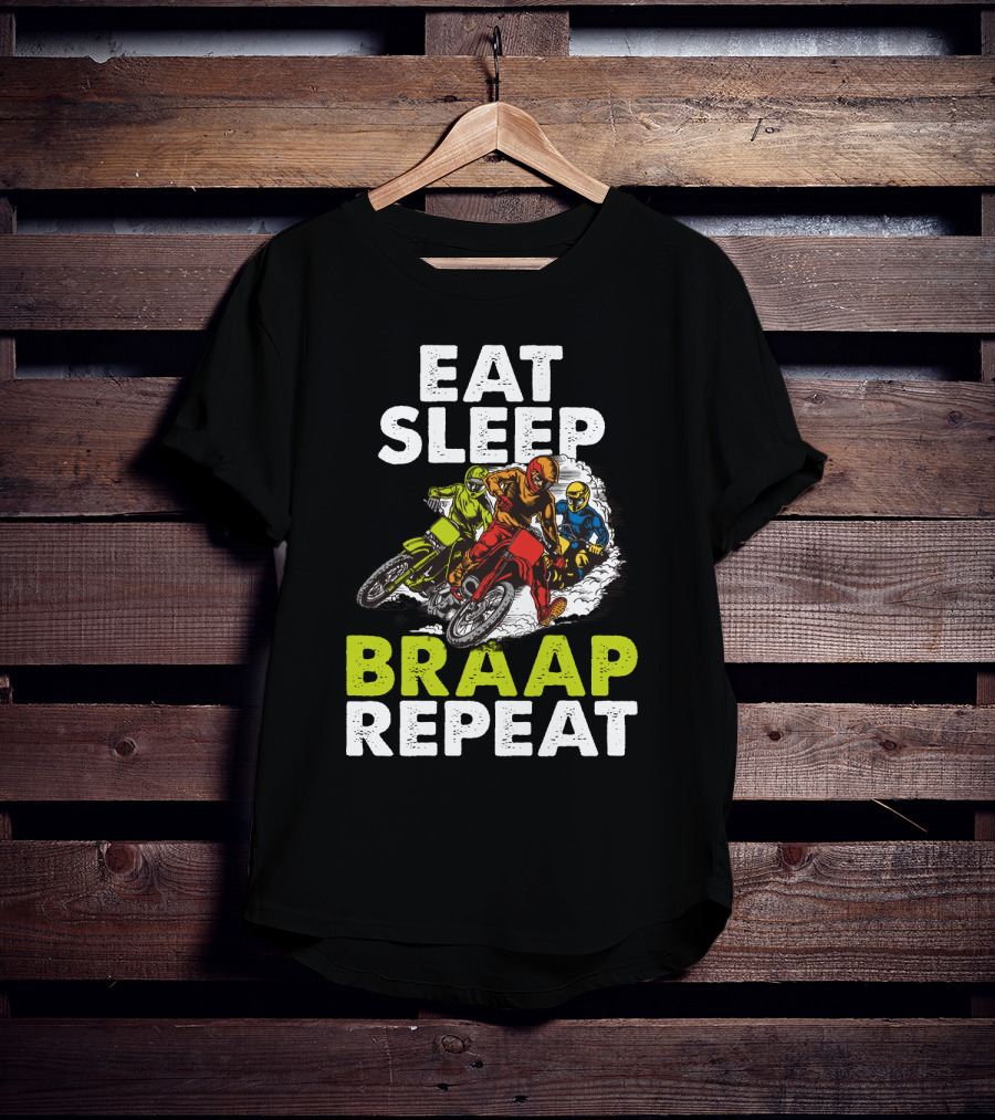 Eat Sleep Braap Repeat Motocross Dirt Bike T-Shirt