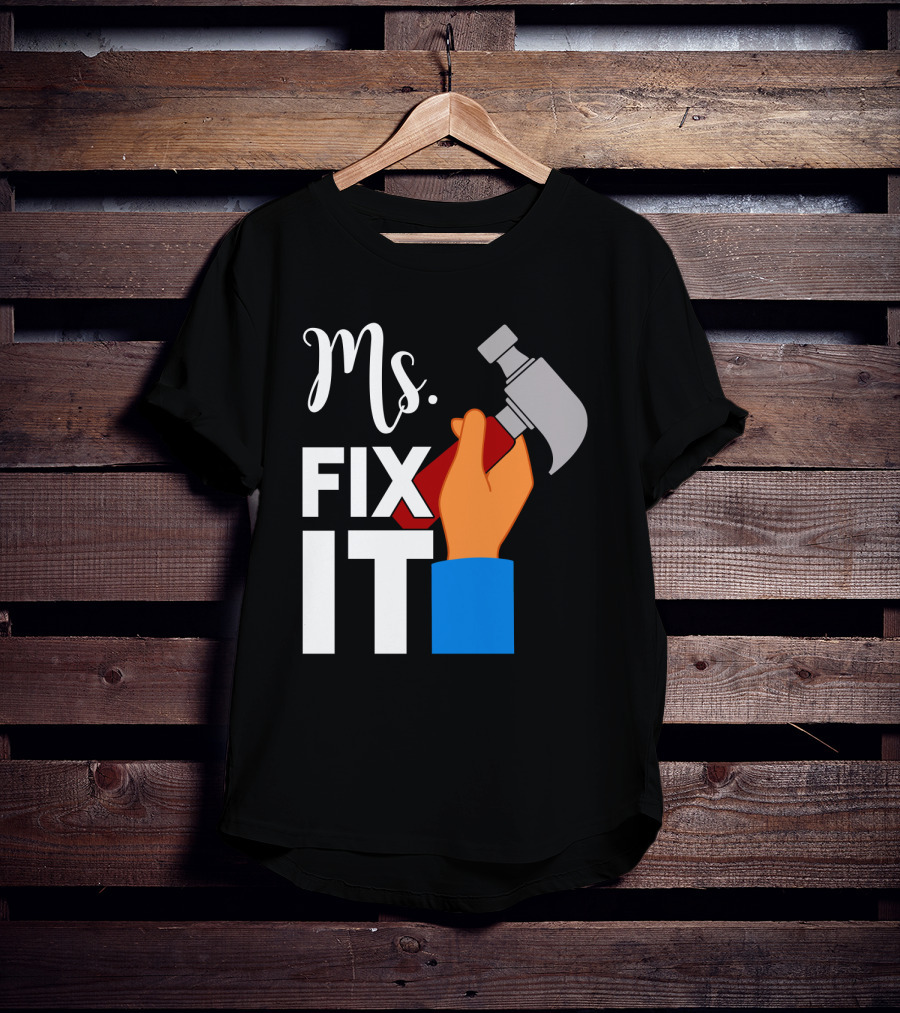 Ms. Fix It Hammer And Hand T-Shirt
