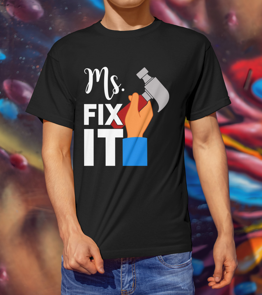 Ms. Fix It Hammer And Hand T-Shirt