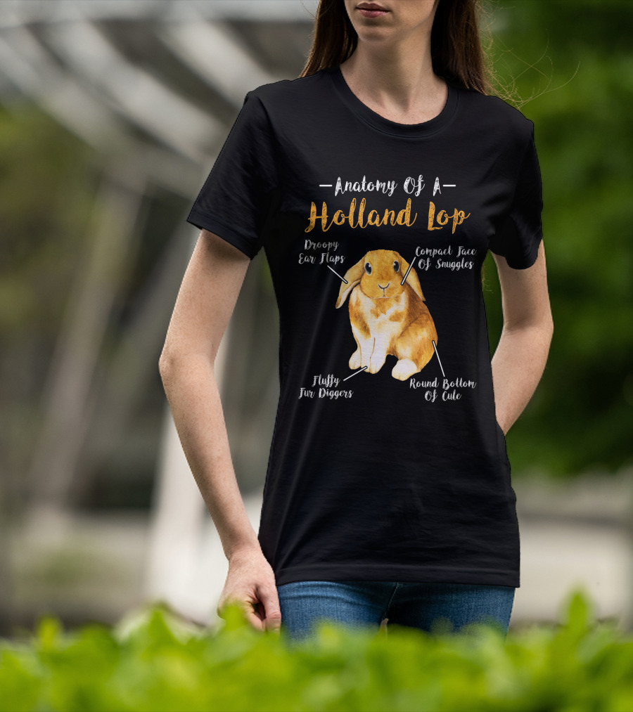 Anatomy Of A Holland Lop Droopy Ear Flaps Compact Face Of Snuggles Fluffy Fur Diggers Round Bottom Of Cute T-Shirt