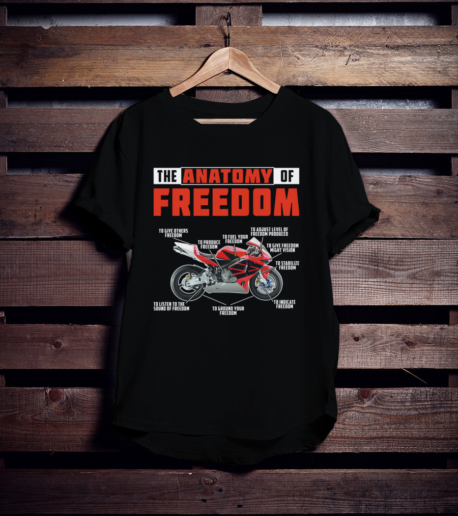 The Anatomy Of Freedom Motorcycle Components: To Give, Produce, Fuel, Adjust, Stabilize, Indicate, Ground, Listen, Vision T-Shirt