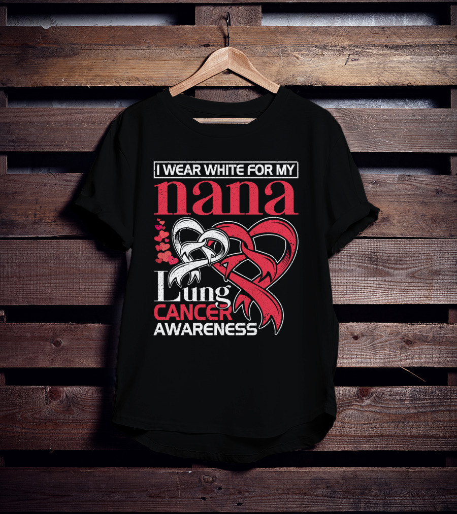 I Wear White For My Nana Lung Cancer Awareness T-Shirt