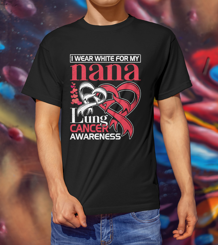 I Wear White For My Nana Lung Cancer Awareness T-Shirt