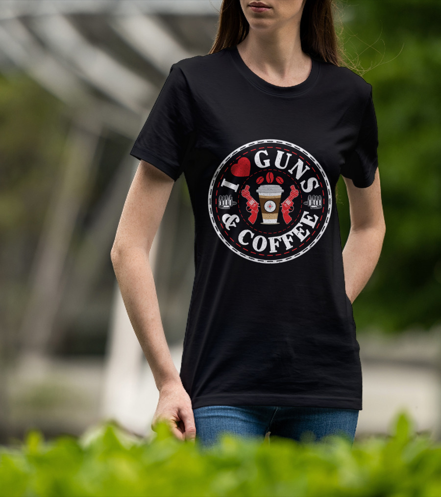 I Love Guns And Coffee Heart Target Pistols Bullet Cup T-Shirt