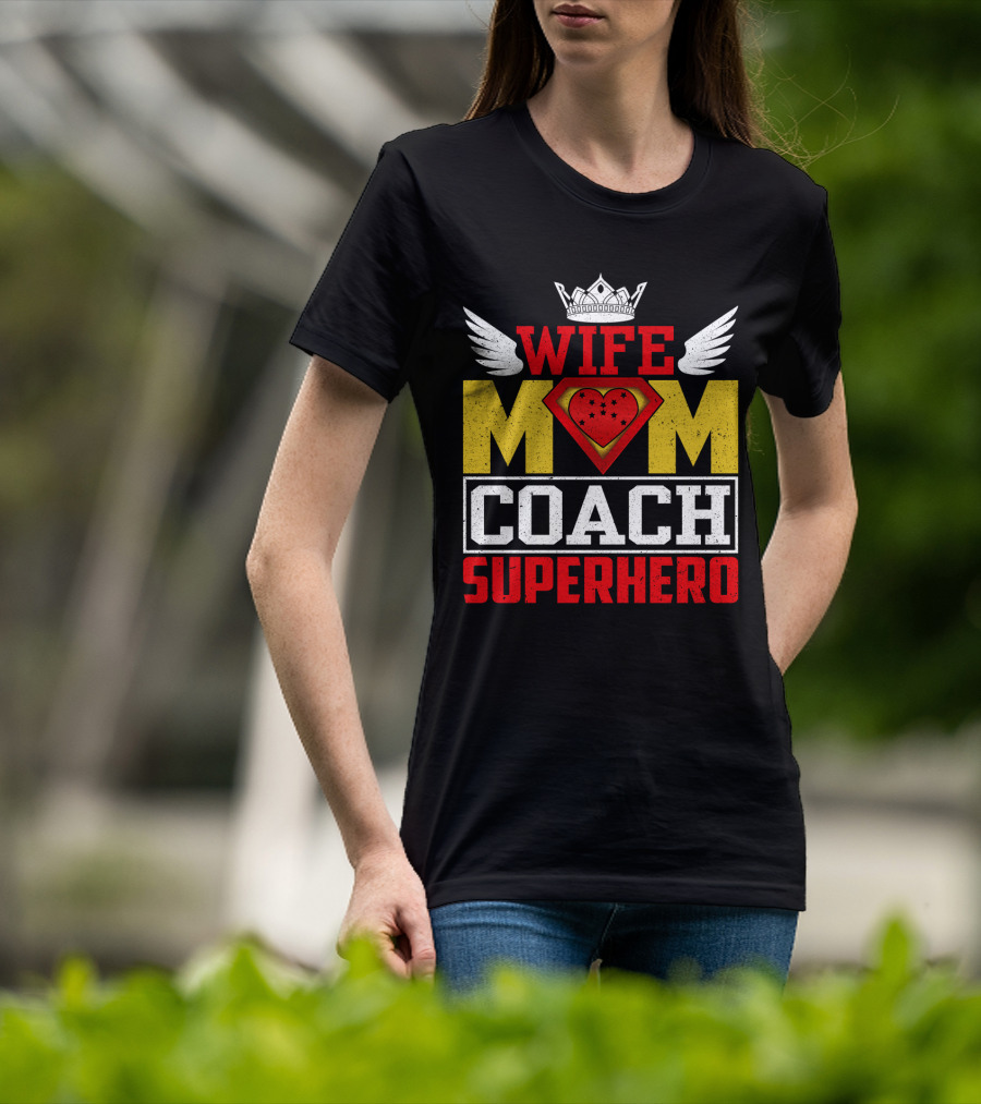 Wife Mom Coach Superhero Crown Wings Shield Heart T-Shirt