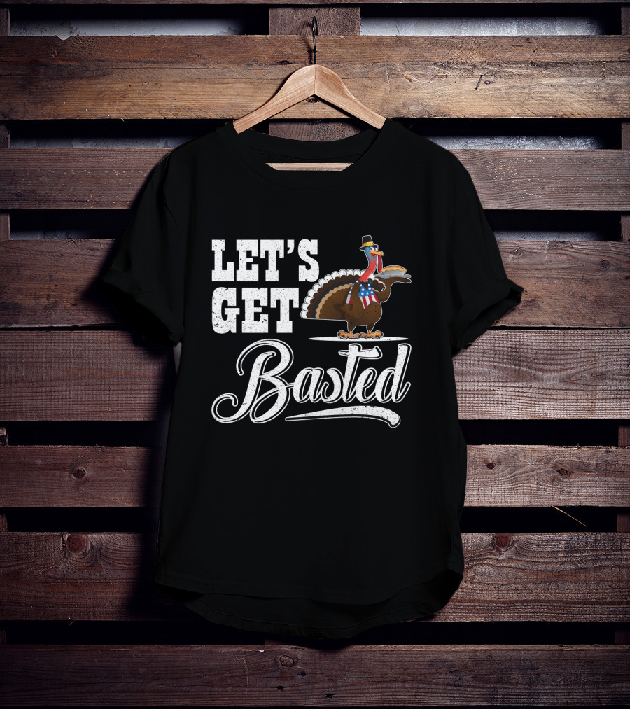 Let's Get Basted Thanksgiving Turkey With Hat And Bowtie T-Shirt