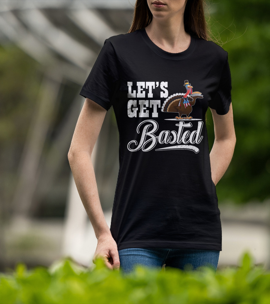 Let's Get Basted Thanksgiving Turkey With Hat And Bowtie T-Shirt