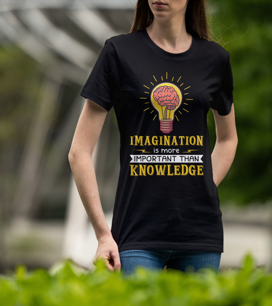 Imagination Is More Important Than Knowledge Brain Light Bulb T-Shirt