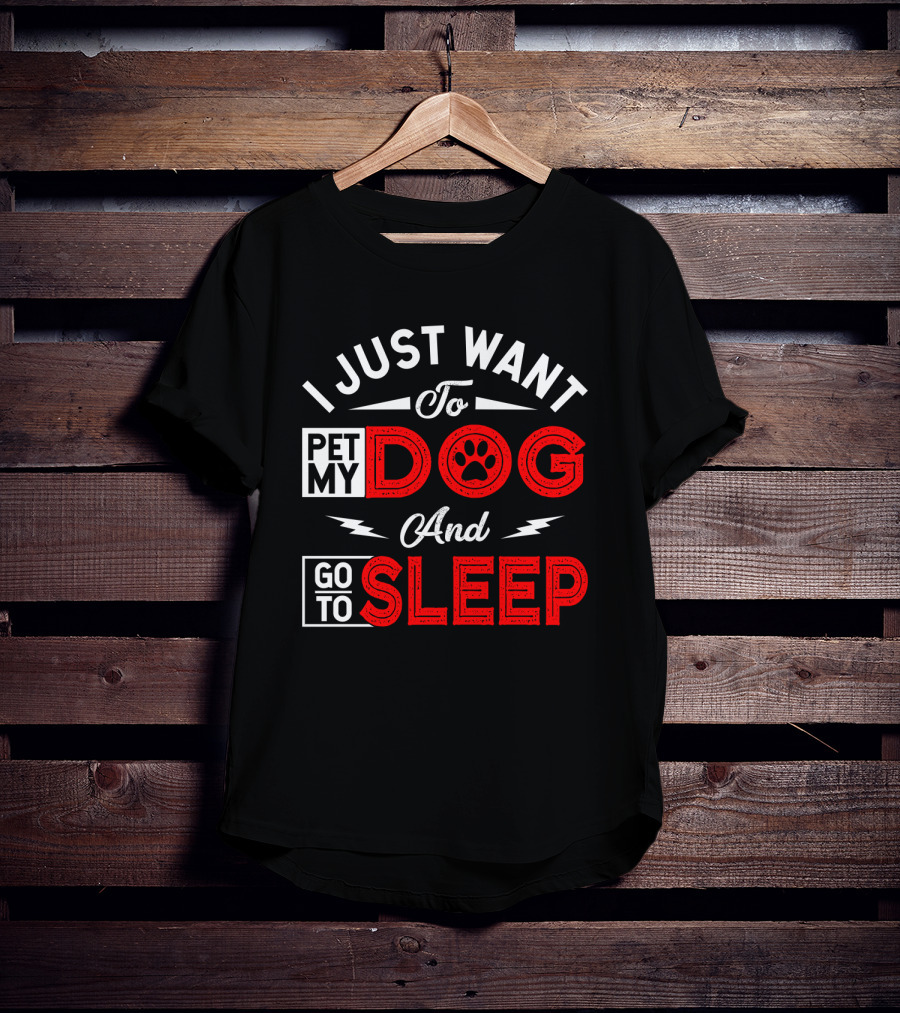 I Just Want To Pet My Dog And Go To Sleep Paw Prints T-Shirt