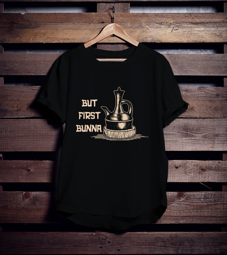BUT FIRST BUNNA Ethiopian Coffee Tradition Pot Drawing T-Shirt