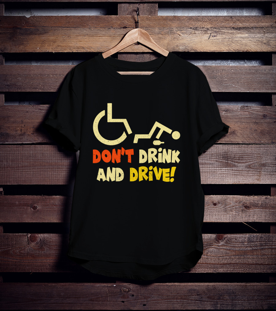 Don't Drink And Drive Handicap Symbol Warning T-Shirt