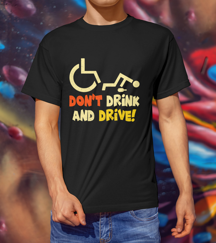 Don't Drink And Drive Handicap Symbol Warning T-Shirt