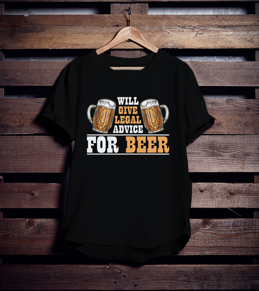 Will Give Legal Advice For Beer Mugs T-Shirt