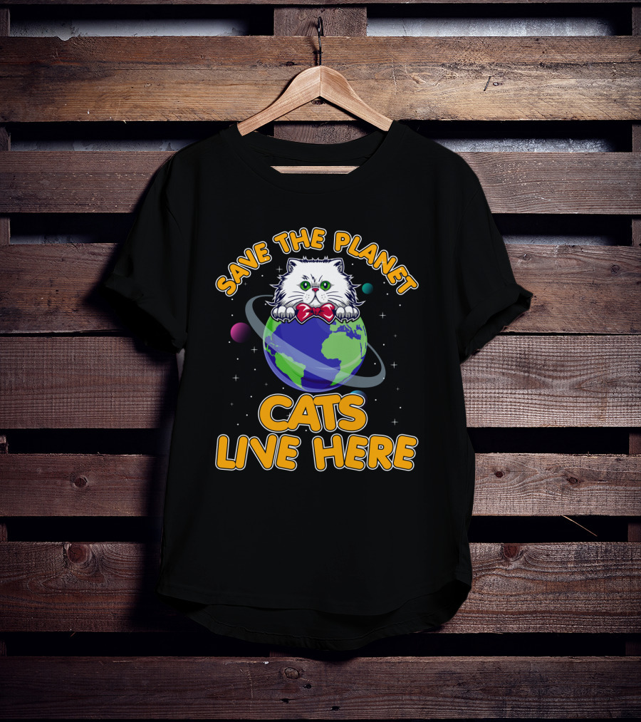 Save The Planet Cats Live Here Earth Cat T-Shirt