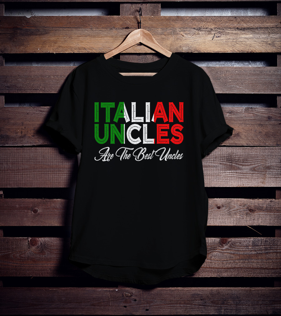 Italian Uncles Are The Best Uncles Tricolore Text T-Shirt