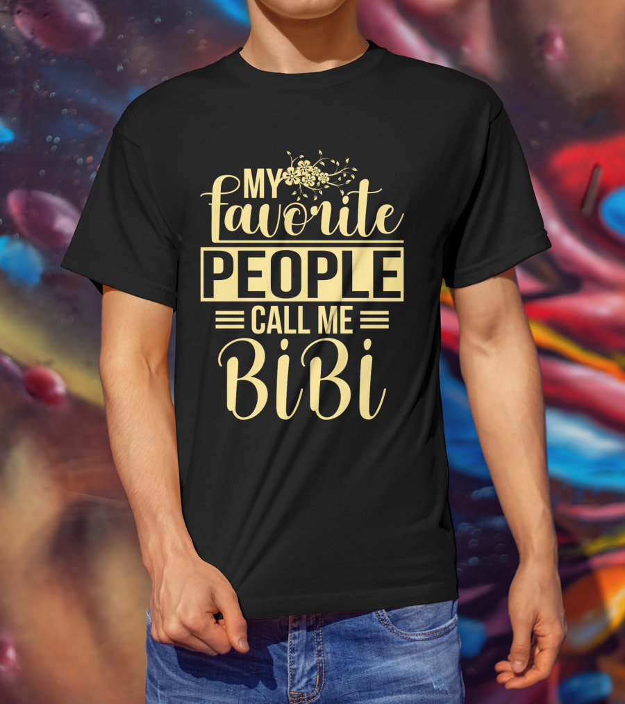 My Favorite People Call Me Bibi Floral Typography T-Shirt