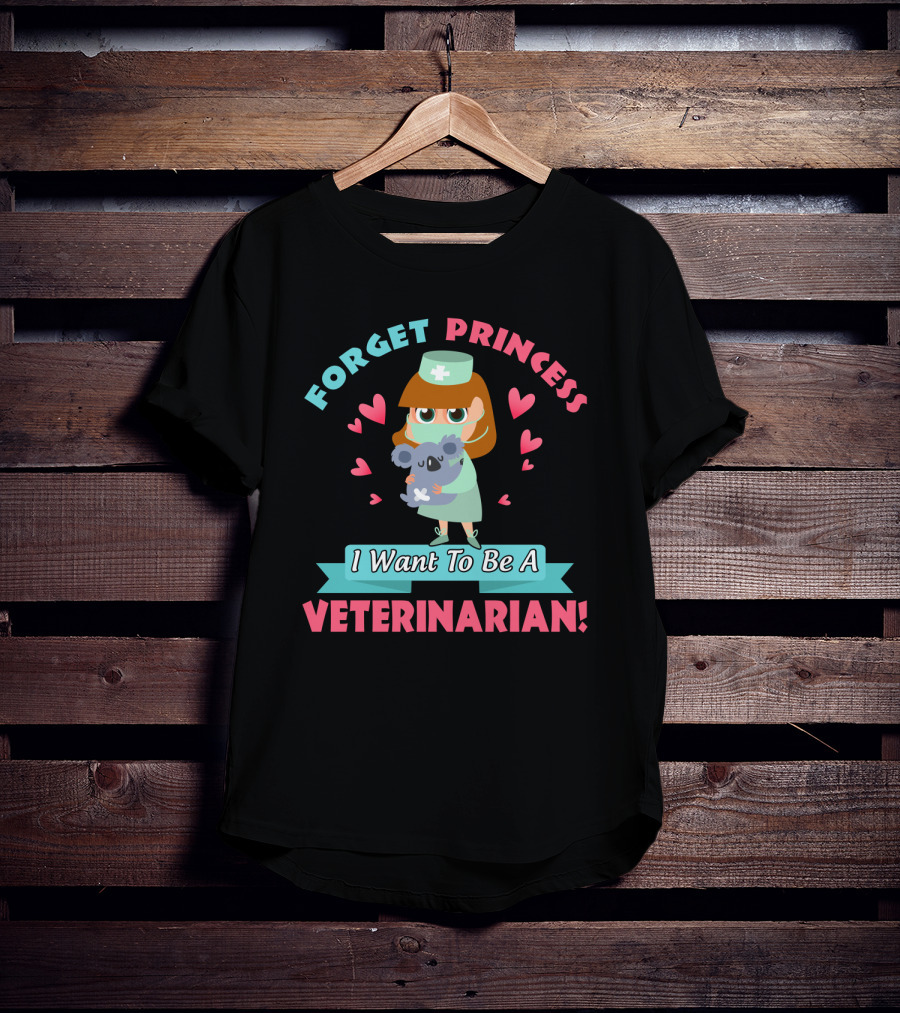 Forget Princess I Want To Be A Veterinarian Cute Koala Nurse Hearts T-Shirt