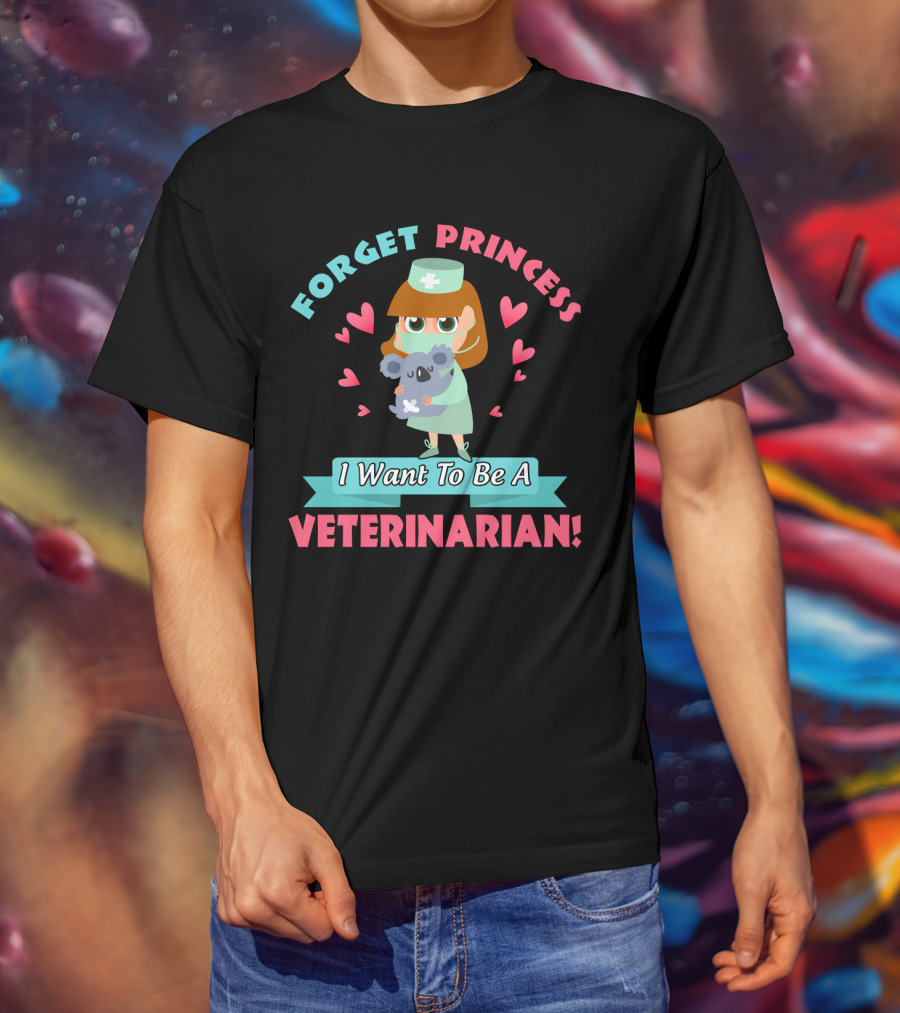 Forget Princess I Want To Be A Veterinarian Cute Koala Nurse Hearts T-Shirt