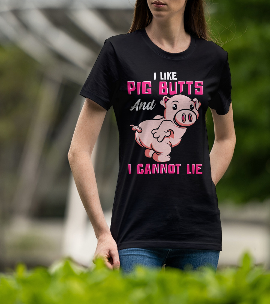 I Like Pig Butts And I Cannot Lie Cute Cartoon Pig T-Shirt