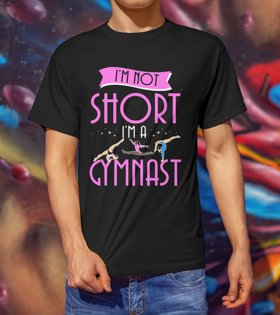 I'm Not Short I'm A Gymnast Gymnastics Moves T-Shirt