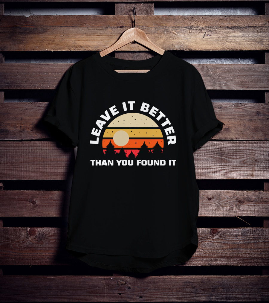 Leave It Better Than You Found It Retro Sunset Camping Nature T-Shirt
