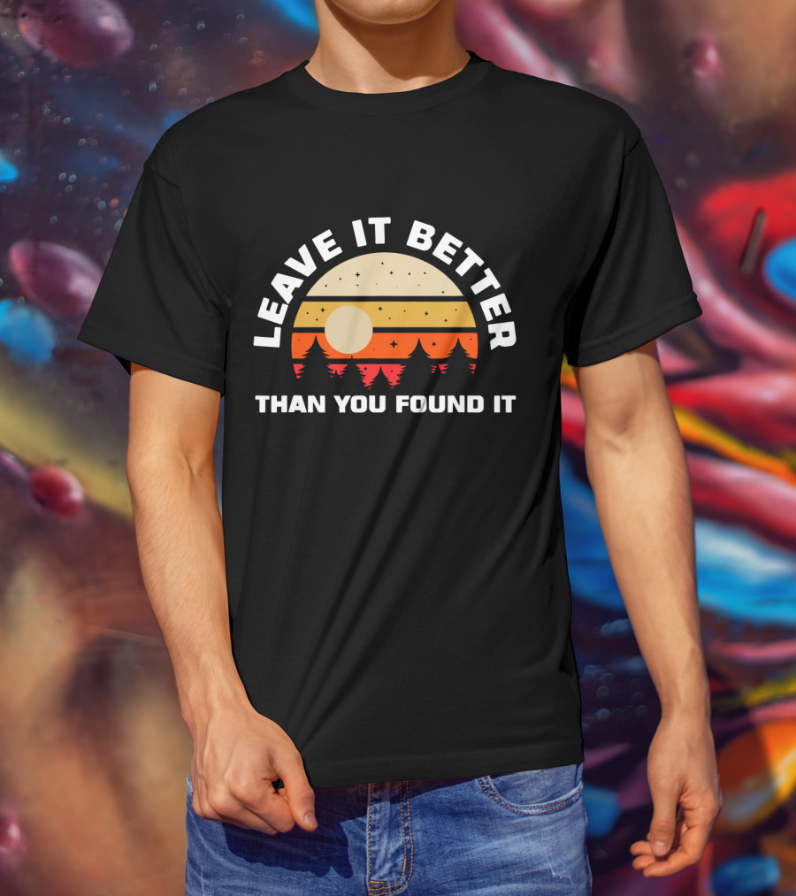 Leave It Better Than You Found It Retro Sunset Camping Nature T-Shirt