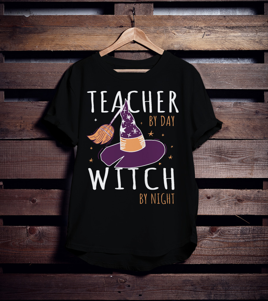 Teacher By Day Witch By Night Broomstick And Hat T-Shirt
