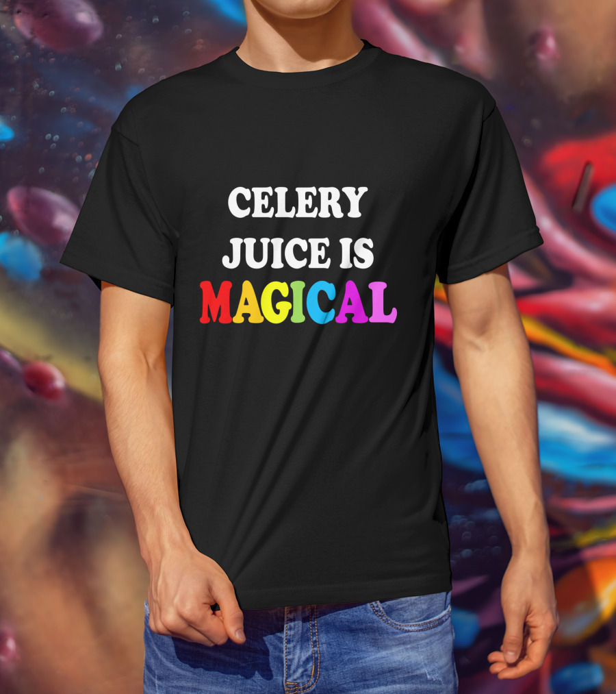 Celery Juice Is Magical T-Shirt