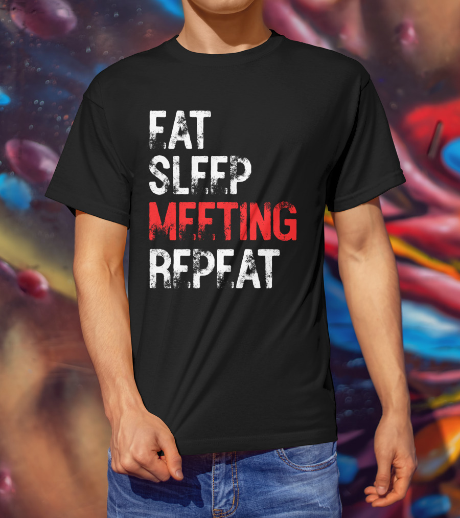 Fat Sleep Meeting Repeat T-Shirt