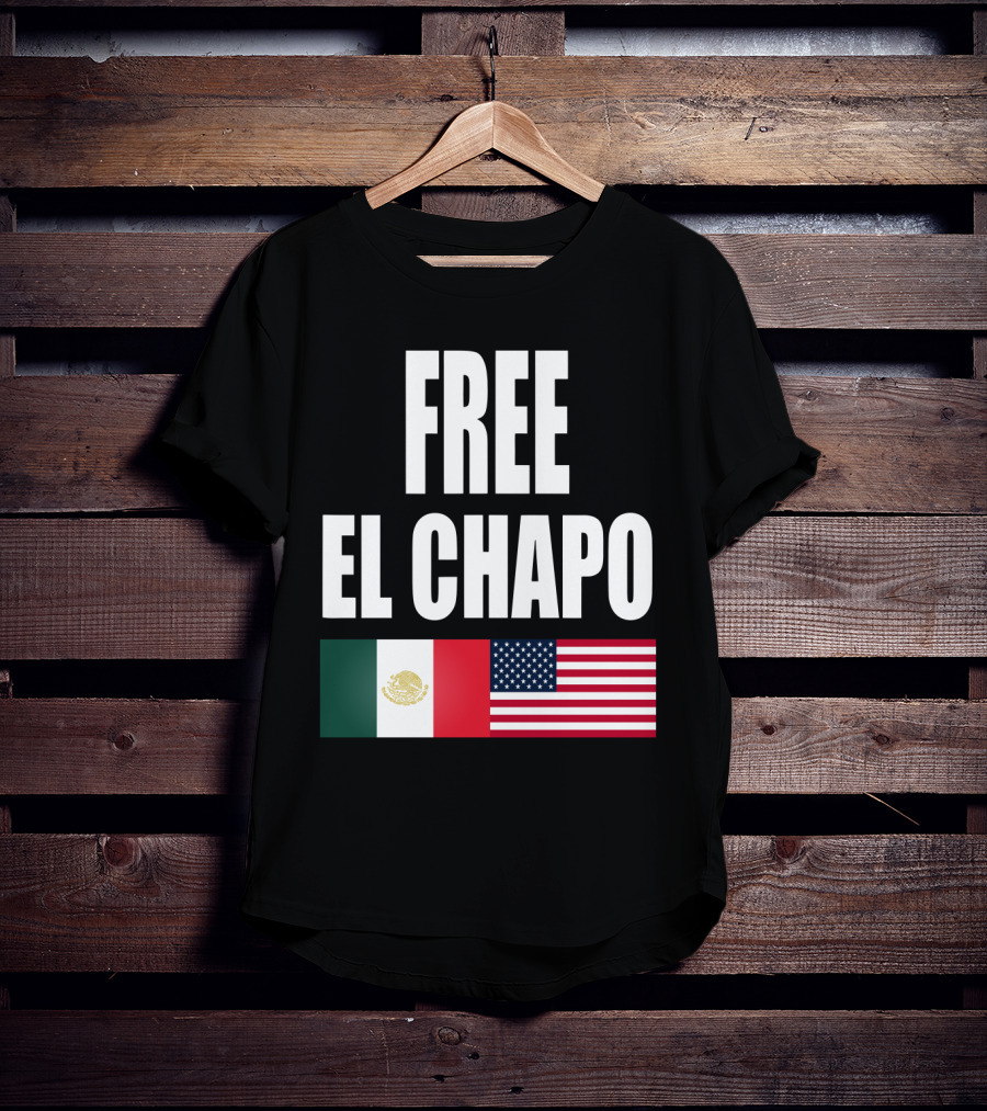 Free El Chapo Mexico USA Flags T-Shirt