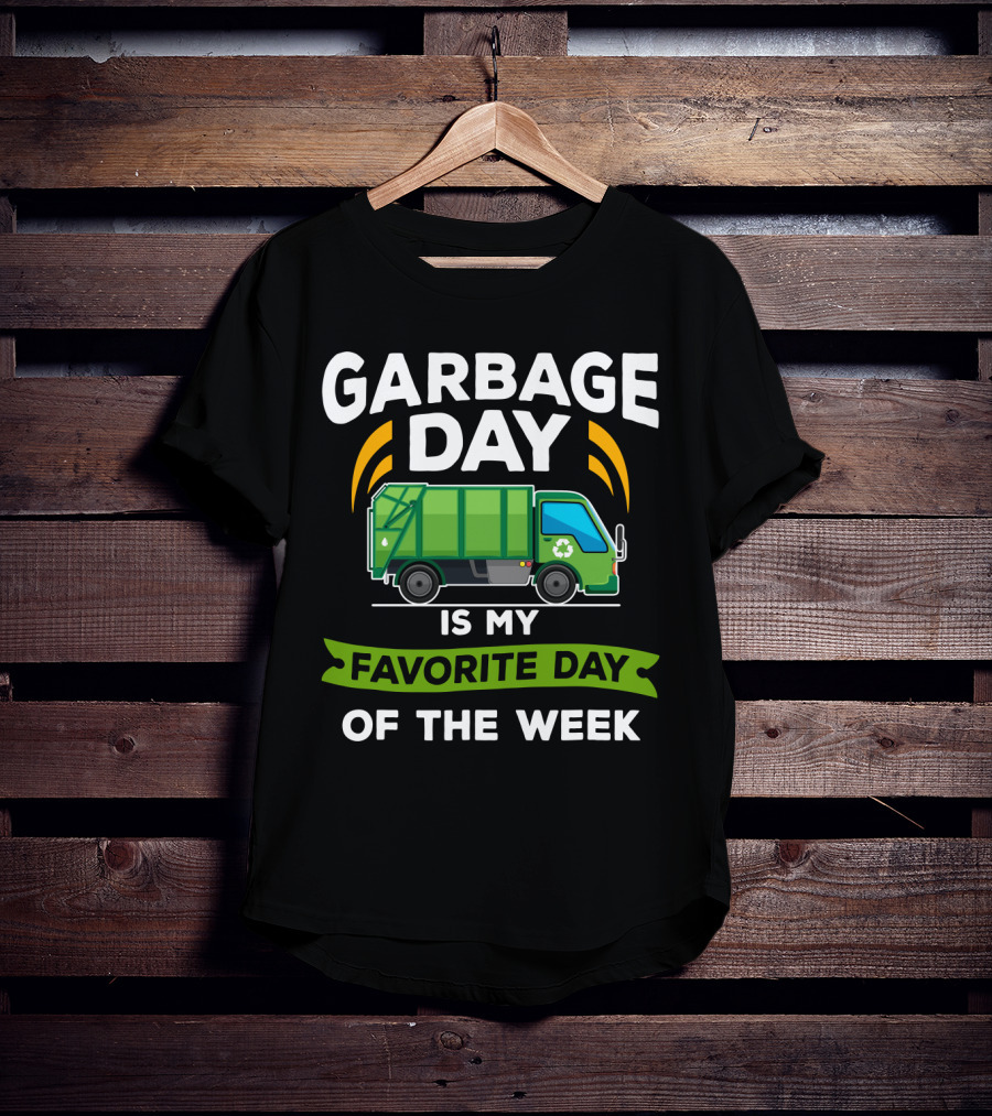 Garbage Day Is My Favorite Day Of The Week City Garbage Truck T-Shirt