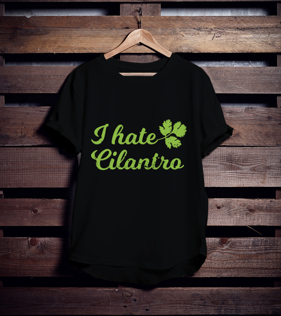 I Hate Cilantro Leaf T-Shirt
