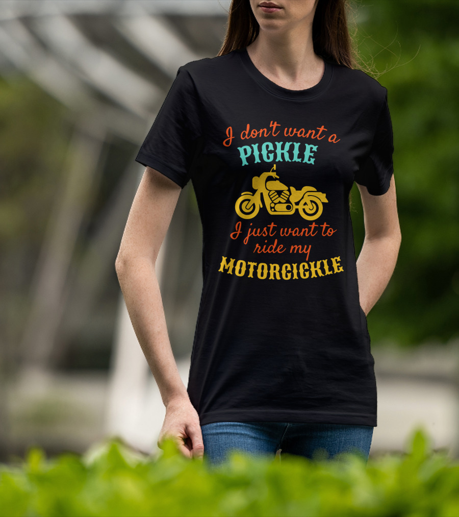 I Don't Want A Pickle I Just Want To Ride My Motorcickle Vintage Motorcycle T-Shirt